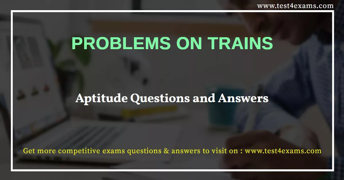 problems-on-trains-aptitude-questions-and-answers-test-4-exams
