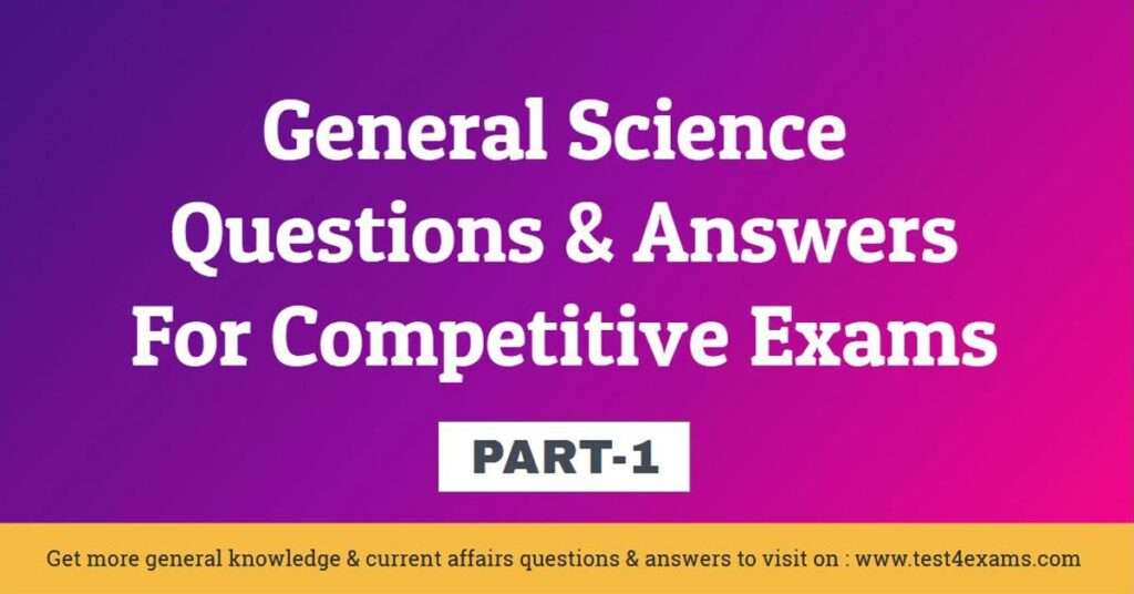 General Science GK Questions and Answers For Competitive Exams