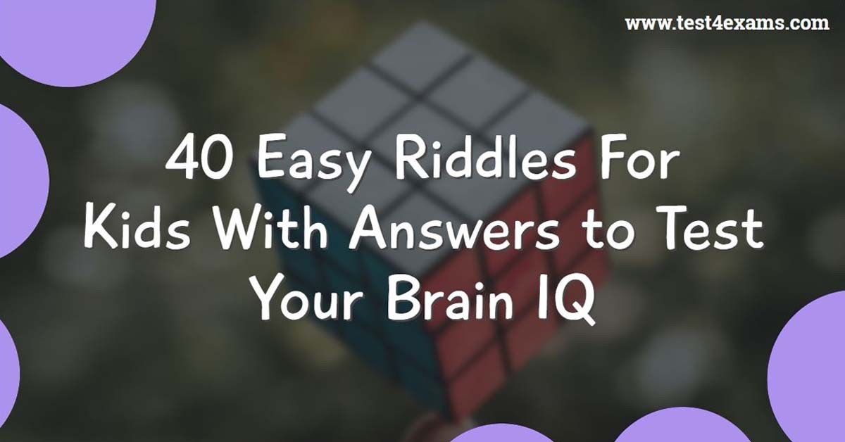 40 Easy Riddles for kids with answers to test your brain IQ